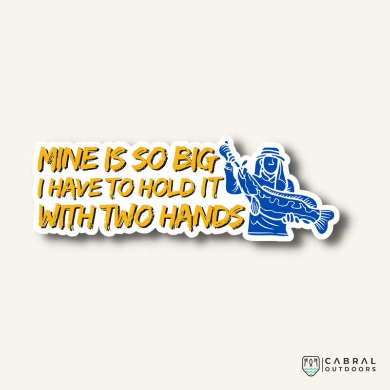 Mine Is So Big Sticker