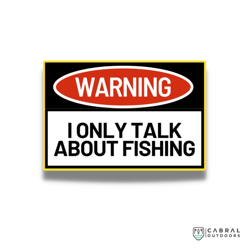 I Only Talk About Fishing Sticker