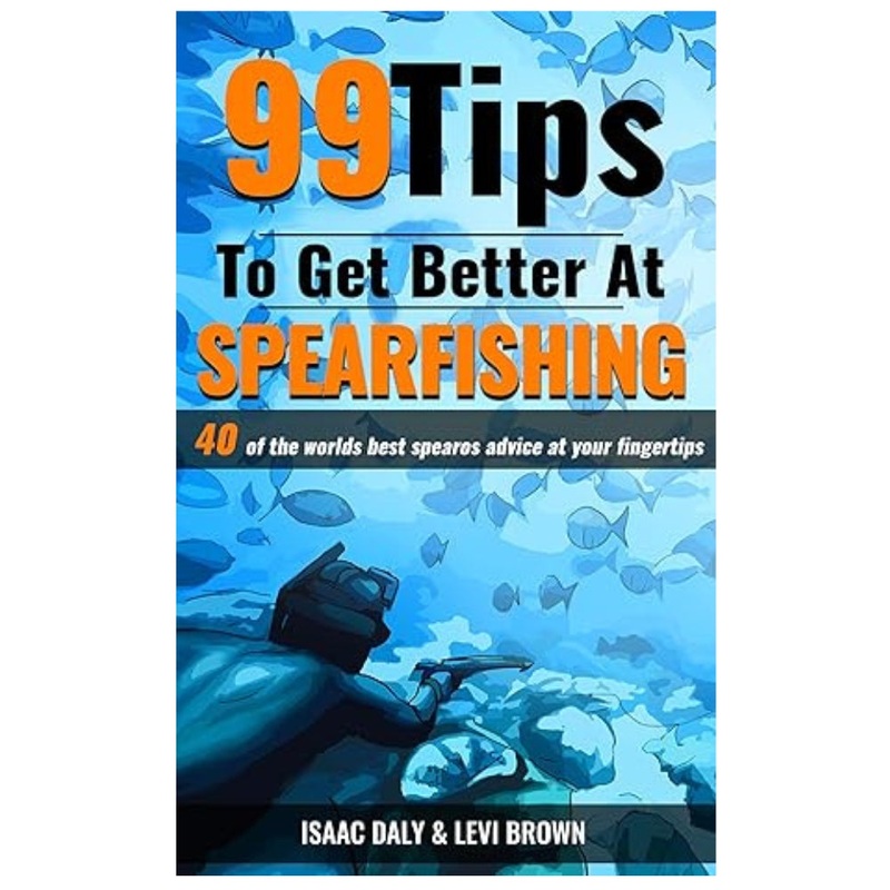Noob Spearo – 99 Tips to Get Better at Spearfishing